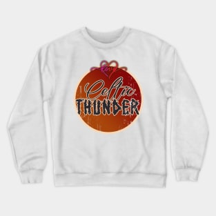 Love TheCeltic thunder Crewneck Sweatshirt